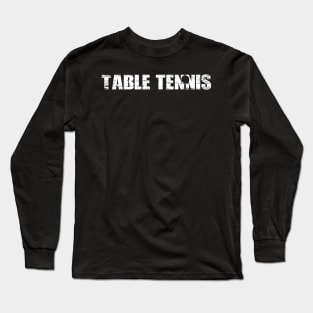 Distressed Look Table Tennis Gift For Table Tennis Players Long Sleeve T-Shirt